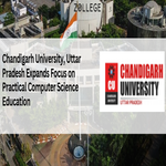 Chandigarh University Uttar Pradesh Expands Focus on Practical Computer Science Education